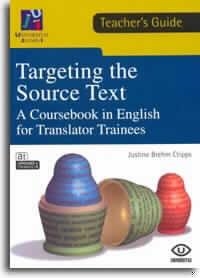 TARGETING THE SOURCE TEXT. A COURSEBOOK IN ENGLISH FOR TRANSLATOR TRAINEES (TEACHER'S GUIDE) | 9788480214957 | BREHM CRIPPS, JUSTINE URSULA