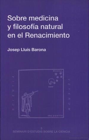 SOBRE MEDICINA Y FILOSOFÍA NATURAL EN EL RENACIMIENTO | 9788460087083 | BARONA VILAR, JOSEP LLUÍS
