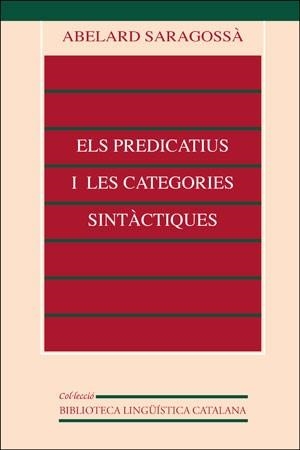 PREDICATIU I LES CATEGORIES SINTÀCTIQUES, EL | 9788437011769 | SARAGOSSÀ ALBA, ABELARD