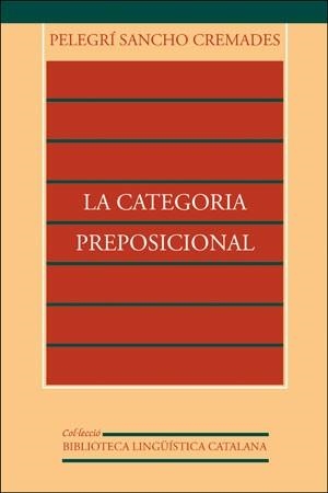 CATEGORIA PREPOSICIONAL, LA | 9788437019680 | SANCHO CREMADES, PELEGRÍ