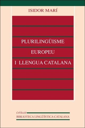 PLURILINGÜISME EUROPEU I LLENGUA CATALANA | 9788437023403 | MARÍ MAYANS, ISIDOR