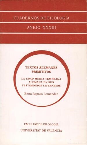 TEXTOS ALEMANES PRIMITIVOS. LA EDAD MEDIA ALEMANA TEMPRANA EN SUS TESTIMONIOS LITERARIOS | 9788437040493 | RAPOSO FERNÁNDEZ, BERTA