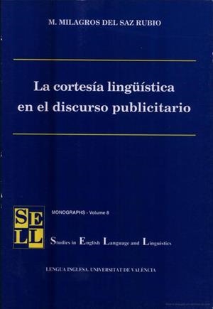 CORTESÍA LINGÜÍSTICA EN EL DISCURSO PUBLICITARIO, LA | 9788437045610 | SAZ RUBIO, M. MILAGROS DEL
