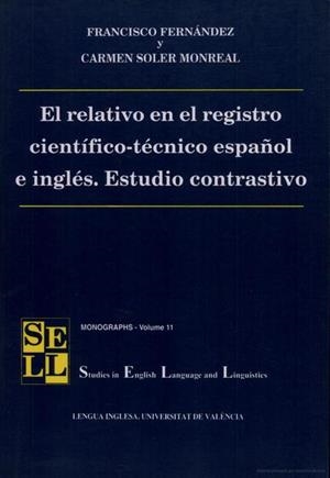 RELATIVO EN EL REGISTRO CIENTÍFICO-TÉCNICO ESPAÑOL E INGLÉS. ESTUDIO CONTRASTIVO, EL | 9788437052656 | FERNÁNDEZ FERNÁNDEZ, FRANCISCO / SOLER, CARMEN