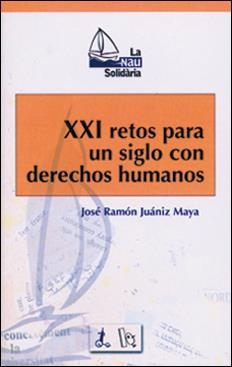 XXI RETOS PARA UN SIGLO CON DERECHOS HUMANOS | 9788437052304 | JUÁNIZ MAYA, JOSÉ RAMÓN