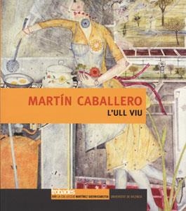 MARTÍN CABALLERO. L'ULL VIU | 9788437056517 | VARIOS AUTORES