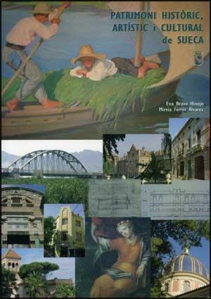PATRIMONI HISTÒRIC, ARTÍSTIC I CULTURAL DE SUECA | 9788437067513 | BRAVO HINAJO, EVA / FERRER ÁLVAREZ, MIREIA