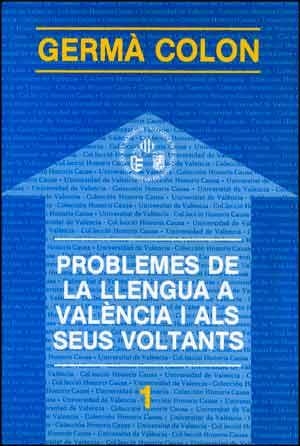 PROBLEMES DE LA LLENGUA A VALÈNCIA I ALS SEUS VOLTANTS | 9788437002910 | COLÓN DOMÈNECH, GERMÀ