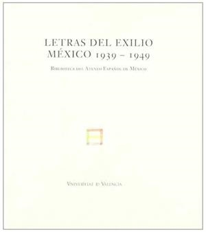 LETRAS DEL EXILIO. MÉXICO 1939-1949 | 9788437041759 | ALBIÑANA, SALVADOR / CAUDET, FRANCISCO / MANCEBO ALONSO, M. FERNANDA