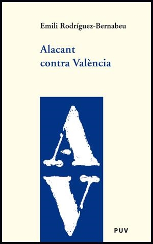 ALACANT CONTRA VALÈNCIA | 9788437061023 | RODRÍGUEZ-BERNABEU, EMILI