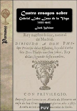 CUATRO ENSAYOS SOBRE GABRIEL LOBO LASO DE LA VEGA (1555-1615) | 9788437063133 | WEINER, JACK