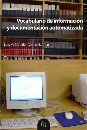 VOCABULARIO DE INFORMACIÓN Y DOCUMENTACIÓN AUTOMATIZADA | 9788437056685 | BENITO AMAT, CARLOS / CORBALÁN SÁNCHEZ, LUIS MARÍA