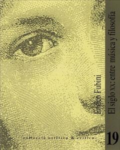 SIGLO XX, EL : ENTRE MÚSICA Y FILOSOFÍA | 9788437059082 | FUBINI, ENRICO