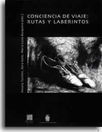 CONCIENCIA DE VIAJE: RUTAS Y LABERINTOS | 9788480214537 | OLARIA PUYOLES, CARMEN ROSA