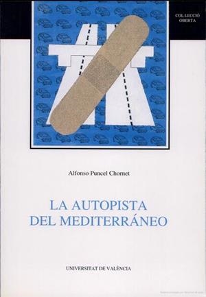 AUTOPISTA DEL MEDITERRÁNEO, LA | 9788437026817 | PUNCEL CHORNET, ALFONSO