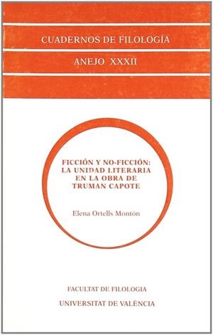 FICCIÓN Y NO-FICCIÓN : LA UNIDAD LITERARIA EN LA OBRA DE TRUMAN CAPOTE | 9788437040363 | ORTELLS MONTÓN, ELENA