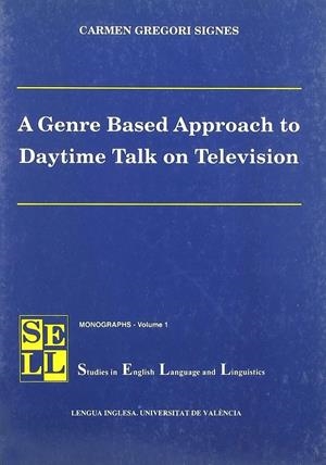 A GENRE BASED APPROACH TO DAYTIME TALK ON TELEVISION | 9788437042640 | GREGORI SIGNES, CARME