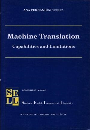 MACHINE TRANSLATION. CAPABILITIES AND LIMITATIONS | 9788437042664 | FERNÁNDEZ GUERRA, ANA