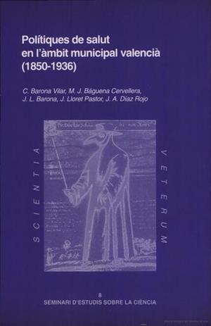 POLÍTIQUES DE SALUT EN L'ÀMBIT MUNICIPAL VALENCIÀ (1850-1936). PROFESSIONALS, LLUITA ANTIRÀBICA, HIGIENE DELS ALIMENTS I DIVULGACIÓ CIENTÍFICA | 9788437042046 | VARIOS AUTORES