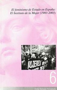 FEMINISMO DE ESTADO EN ESPAÑA, EL : EL INSTITUTO DE LA MUJER (1983-2003) | 9788437063980 | VALIENTE FERNÁNDEZ, CELIA