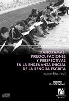 PANORAMAS, PREOCUPACIONES Y PERSPECTIVAS EN LA ENSEÑANZA INICIAL DE LA LENGUA ESCRITA | 9788480215800 | RÍOS GARCÍA, ISABEL MARIA