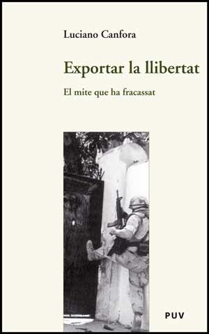 EXPORTAR LA LLIBERTAT | 9788437072722 | CANFORA, LUCIANO