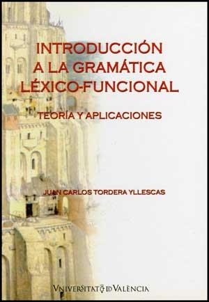 INTRODUCCIÓN A LA GRAMÁTICA LÉXICO-FUNCIONAL | 9788437068718 | TORDERA YLLESCAS, JUAN CARLOS