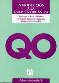 INTRODUCCIÓN A LA QUÍMICA ORGÁNICA | 9788480211604 | ALTAVA BENITO, BELÉN / BURGUETE AZCARATE, MARÍA ISABEL / LUIS LAFUENTE, SANTIAGO VICENTE