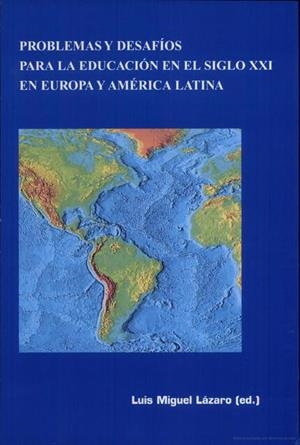 PROBLEMAS Y DESAFÍOS PARA LA EDUCACIÓN EN EL SIGLO XXI EN EUROPA Y AMÉRICA LATINA | 9788437052717 | VARIOS AUTORES