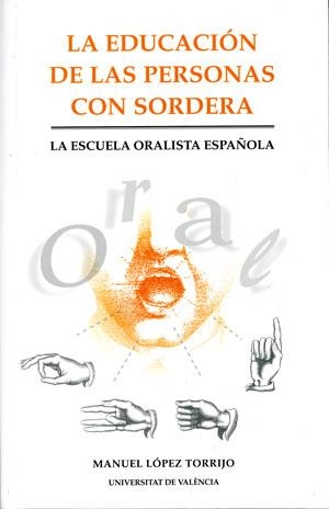 EDUCACIÓN DE LAS PERSONAS CON SORDERA, LA | 9788437060965 | LÓPEZ TORRIJO, MANUEL