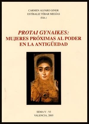 PROTAI GYNAIKES: MUJERES PRÓXIMAS AL PODER EN LA ANTIGÜEDAD | 9788437061856 | VARIOS AUTORES
