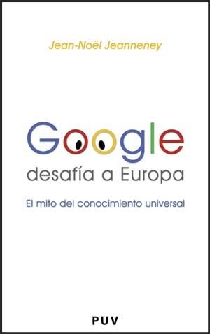 GOOGLE DESAFÍA A EUROPA | 9788437068626 | JEANNENEY, JEAN-NOËL