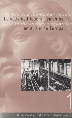 ACTIVIDAD LABORAL FEMENINA EN EL SUR DE EUROPA, LA / WOMEN AND THE LABOUR MARKET IN THE SOUTHERN COUNTRIES | 9788437038605 | VARIOS AUTORES