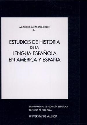 ESTUDIOS DE HISTORIA DE LA LENGUA ESPAÑOLA EN AMÉRICA Y ESPAÑA | 9788437039350 | VARIOS AUTORES