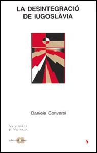 DESINTEGRACIÓ DE IUGOSLÀVIA, LA | 9788437047096 | CONVERSI, DANIELE