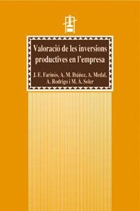 VALORACIÓ DE LES INVERSIONS PRODUCTIVES EN L'EMPRESA | 9788437047058 | FARINÓS I VIÑAS, JOSEP EMILI / IBÁÑEZ ESCRIBANO, ANA M. / MEDAL BARTUAL, M. AMPARO / RODRIGO I GONZÁ