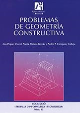 PROBLEMAS DE GEOMETRÍA CONSTRUCTIVA | 9788480214049 | ALEIXOS BORRÁS, MARÍA NURIA / COMPANY CALLEJA, PEDRO PABLO / PIQUER VICENT, ANA MARÍA