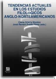 TENDENCIAS ACTUALES EN LOS ESTUDIOS FILOLÓGICOS ANGLO-NORTEMAERICANOS | 9788480214230 | ALEJO GONZÁLEZ, RAFAEL