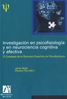 INVESTIGACIÓN EN PSICOFISIOLOGÍA Y EN NEUROCIENCIA COGNITIVA Y AFECTIVA | 9788480216784