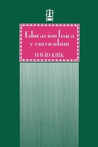 EDUCACIÓN FÍSICA Y CURRÍCULUM | 9788437006192 | KIRK, DAVID