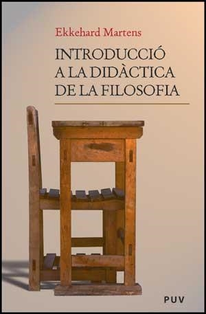 INTRODUCCIÓ A LA DIDÀCTICA DE LA FILOSOFIA | 9788437007335 | MARTENS, EKKEHARD