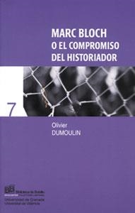 MARC BLOCH O EL COMPROMISO DEL HISTORIADOR | 9788437029634 | DUMOULIN, OLIVIER