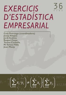 EXERCICIS D'ESTADÍSTICA EMPRESARIAL | 9788484240761 | ALLEPÚS, JOSEP / ANDREU, JORDI / CASAS, RAQUEL / CORBELLA, TERESA / FIBLA, MARIA TERESA / MASIP, JOA