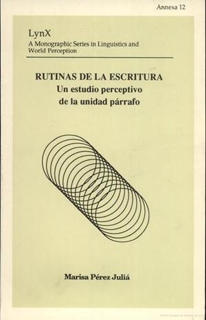 RUTINAS DE LA ESCRITURA. UN ESTUDIO PERCEPTIVO DE LA UNIDAD PÁRRAFO | 9788437034935 | PÉREZ JULIÁ, MARISA