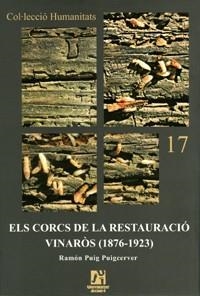 CORCS DE LA RESTAURACIÓ, ELS. VINARÓS (1876-1923) | 9788480215213 | PUIG PUIGCERVER, RAMÓN