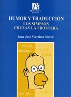 HUMOR Y TRADUCCIÓN. LOS SIMPSON CRUZAN LA FRONTERA | 9788480216364 | MARTÍNEZ SIERRA, JUAN JOSÉ