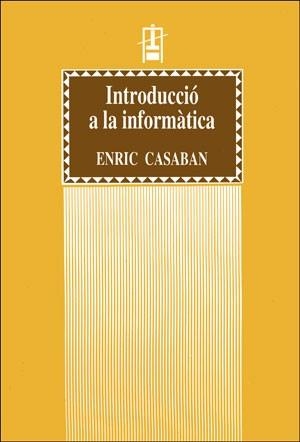 INTRODUCCIÓ A LA INFORMÀTICA | 9788437014265 | CASABAN MOYA, ENRIC