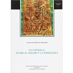 GUATEMALA: ENTRE EL DOLOR Y LA ESPERANZA | 9788437019994 | VARIOS AUTORES