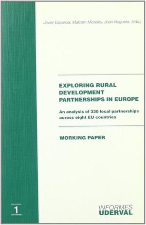 EXPLORING RURAL DEVELOPMENT PARTNERSHIPS IN EUROPE. AN ANALYSIS OF 330 LOCAL PARTNERSHIPS ACROSS EIGHT EU COUNTRIES | 9788437044453 | VARIOS AUTORES