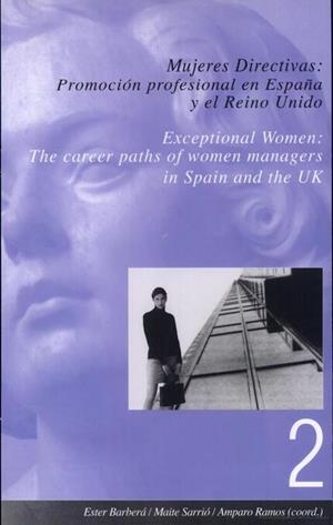 MUJERES DIRECTIVAS: PROMOCIÓN PROFESIONAL EN ESPAÑA Y EL REINO UNIDO / EXCEPTIONAL WOMEN: THE CAREER PATHS OF WOMEN MANAGERS IN SPAIN AND THE UK | 9788437044484 | VARIOS AUTORES